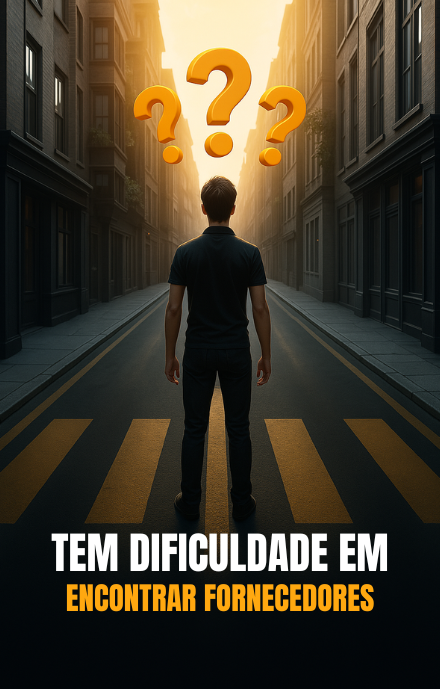 TEM DIFICULDADE EM ENCONTRAR BONS FORNECEDORES